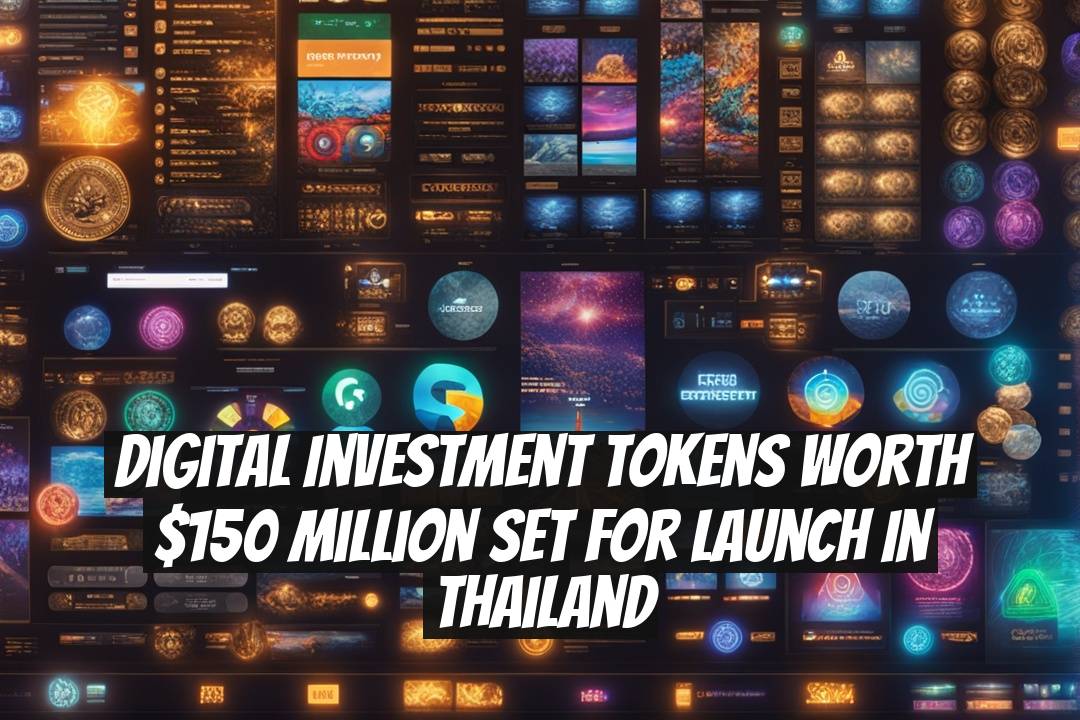 Digital Investment Tokens Worth $150 Million Set for Launch in Thailand