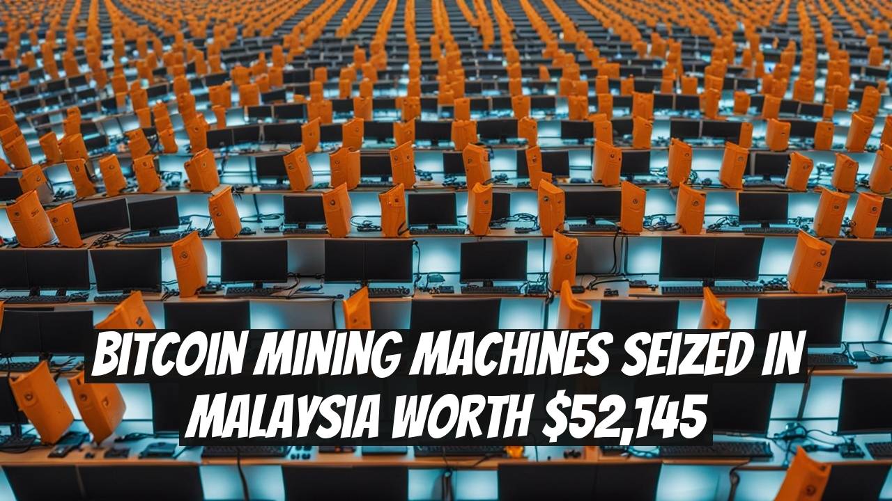 Bitcoin Mining Machines Seized in Malaysia Worth $52,145