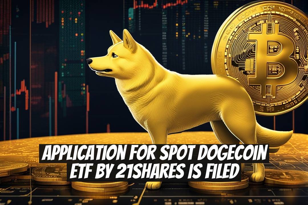 Application for Spot Dogecoin ETF by 21Shares is Filed