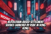 Blockchain-Based Settlement Service Launched by HSBC in Hong Kong
