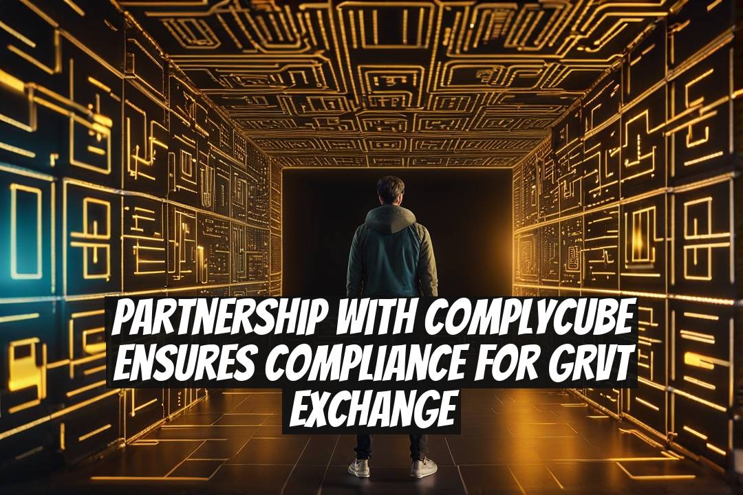 Partnership with ComplyCube Ensures Compliance for GRVT Exchange