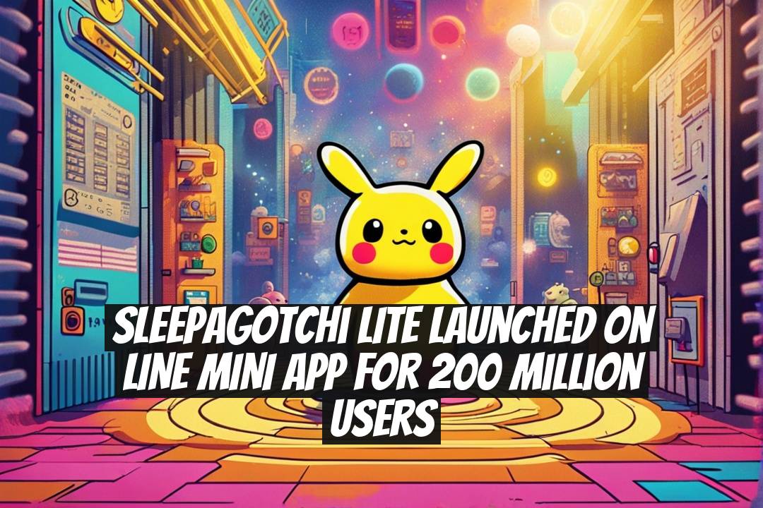 Sleepagotchi LITE Launched on LINE MINI App for 200 Million Users
