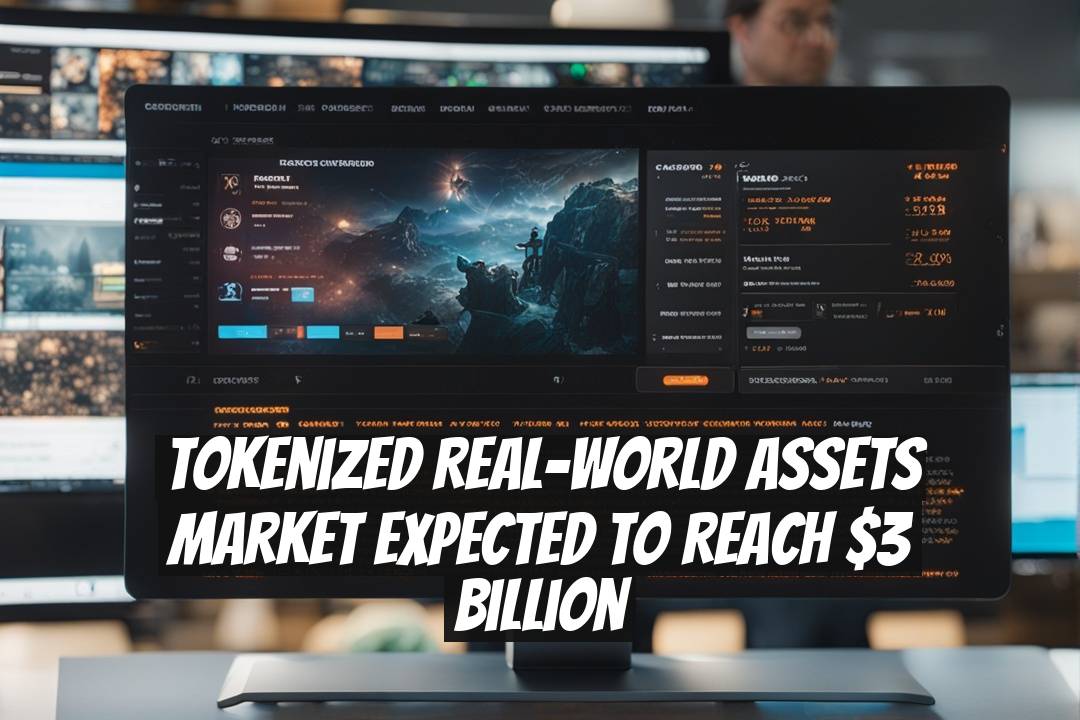Tokenized Real-World Assets Market Expected to Reach $3 Billion