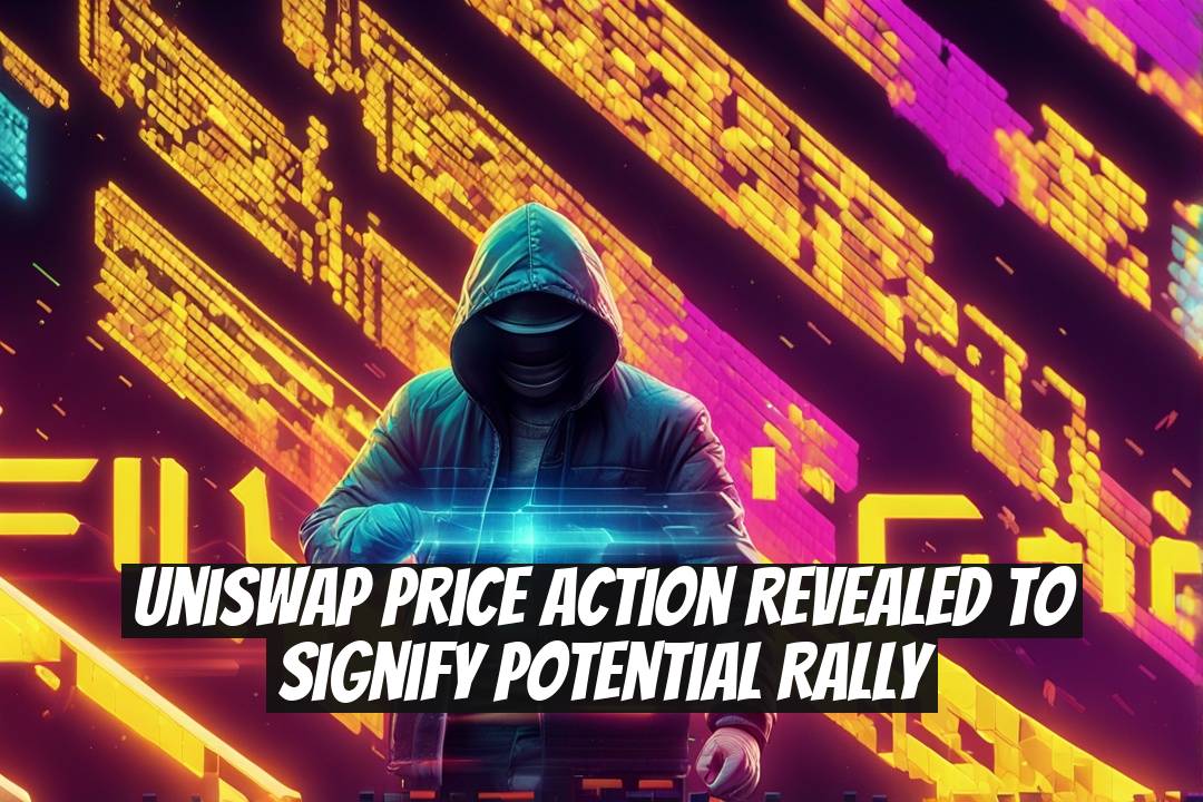 Uniswap Price Action Revealed to Signify Potential Rally