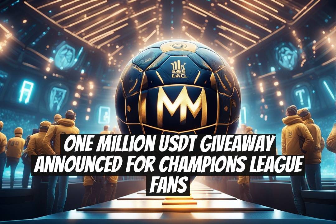 One Million USDT Giveaway Announced for Champions League Fans