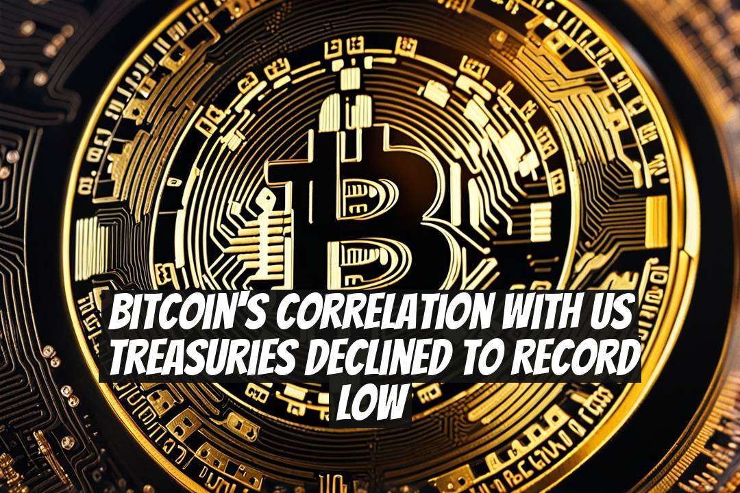 Bitcoin's Correlation with US Treasuries Declined to Record Low