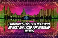 Ethereum's Position in Crypto Market Analyzed for Weekend Trends