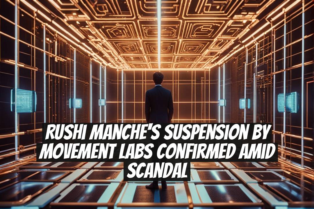 Rushi Manche's Suspension by Movement Labs Confirmed Amid Scandal