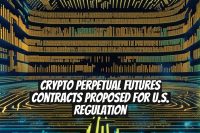 Crypto Perpetual Futures Contracts Proposed for U.S. Regulation