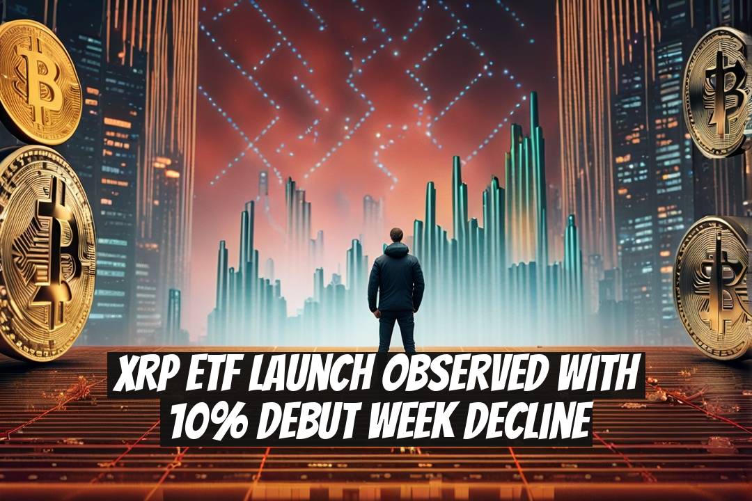 XRP ETF Launch Observed with 10% Debut Week Decline
