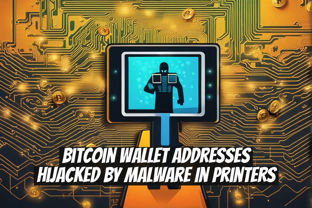 Bitcoin Wallet Addresses Hijacked by Malware in Printers