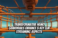 Transformative NeMo Guardrails Enhance 5 Key LLM Streaming Aspects