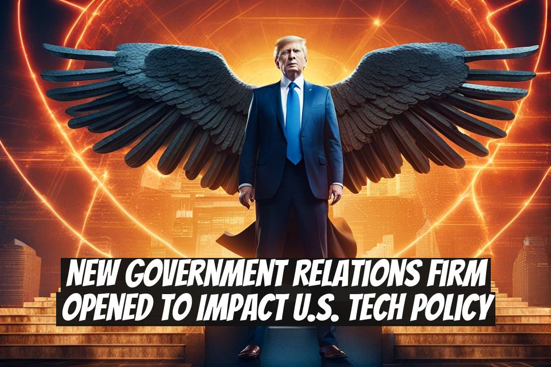 New Government Relations Firm Opened to Impact U.S. Tech Policy