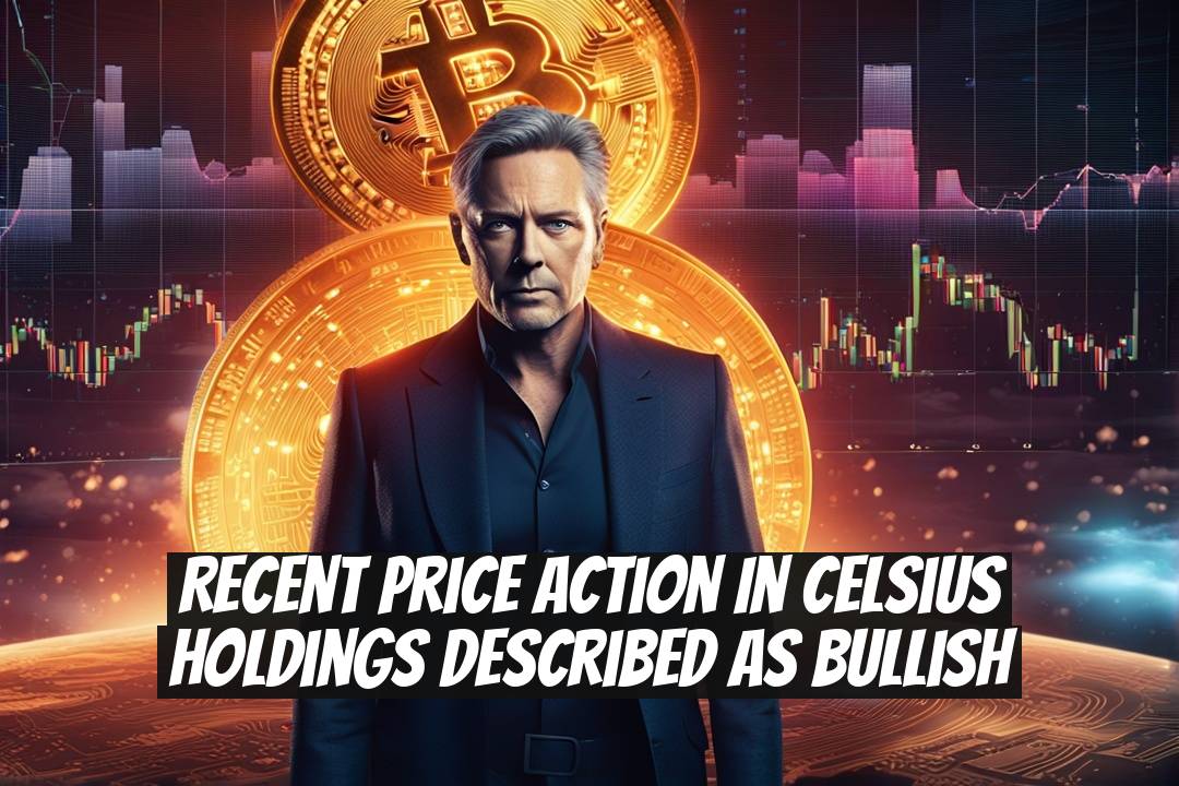 Recent Price Action in Celsius Holdings Described as Bullish