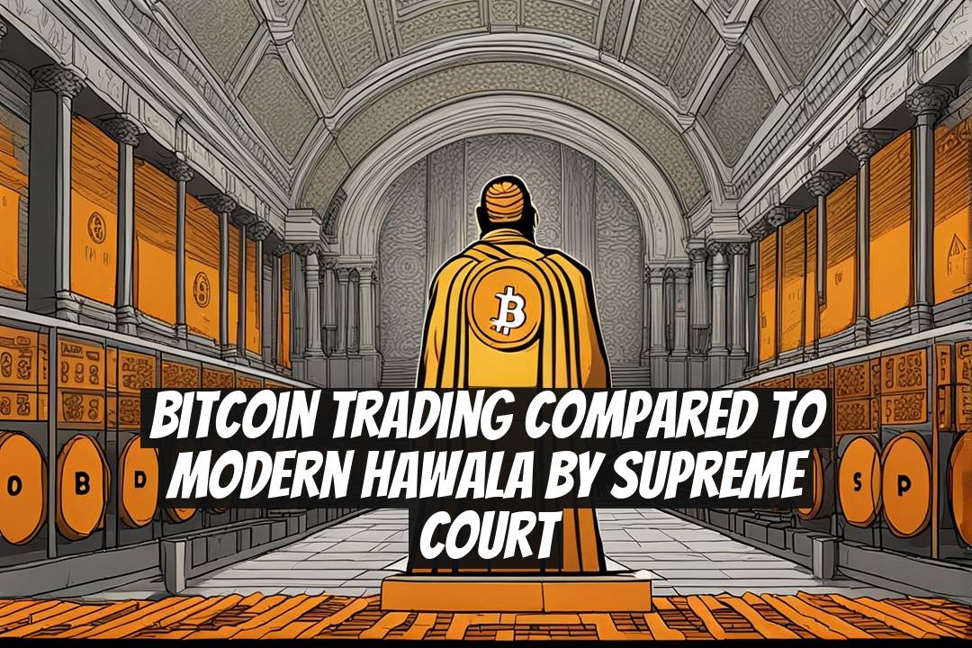 Bitcoin Trading Compared to Modern Hawala by Supreme Court