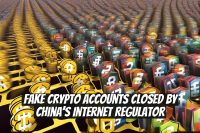 Fake Crypto Accounts Closed by China’s Internet Regulator