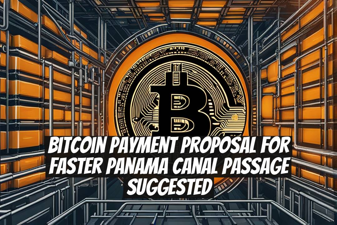 Bitcoin Payment Proposal for Faster Panama Canal Passage Suggested