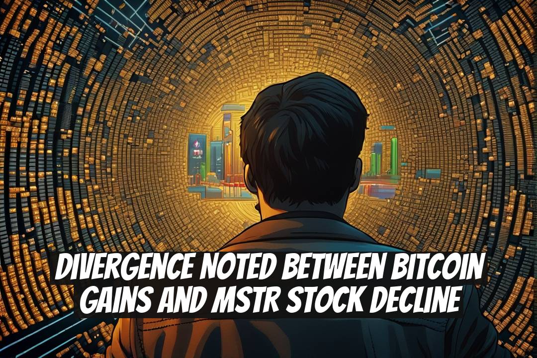 Divergence Noted Between Bitcoin Gains and MSTR Stock Decline