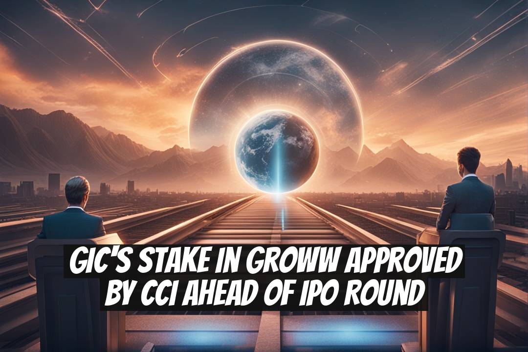 GIC's Stake in Groww Approved by CCI Ahead of IPO Round