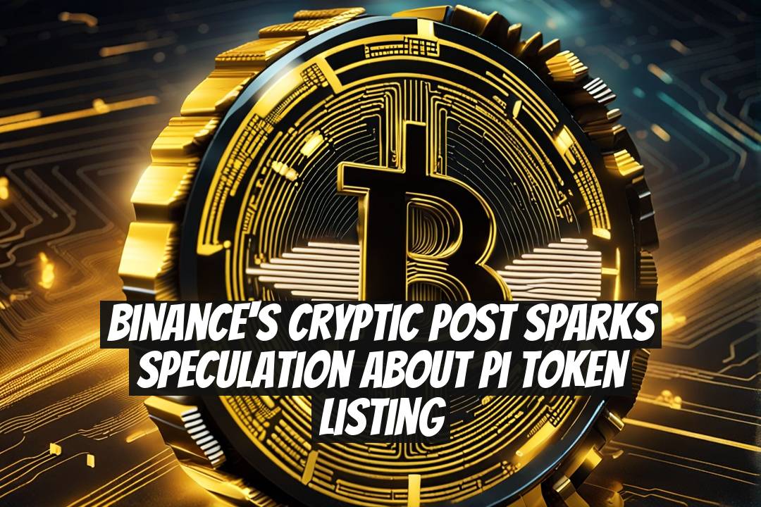 Binance's Cryptic Post Sparks Speculation About Pi Token Listing
