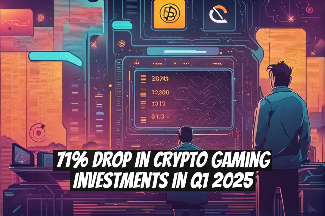 71% Drop in Crypto Gaming Investments in Q1 2025
