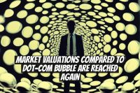 Market Valuations Compared to Dot-Com Bubble Are Reached Again