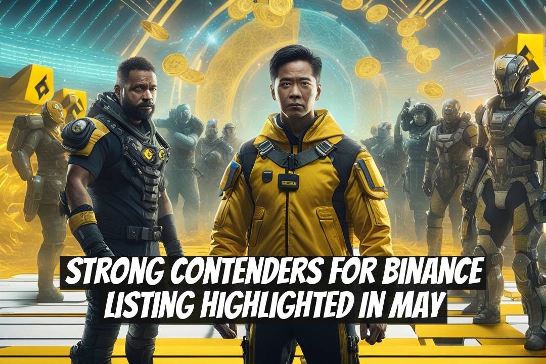 Strong Contenders for Binance Listing Highlighted in May
