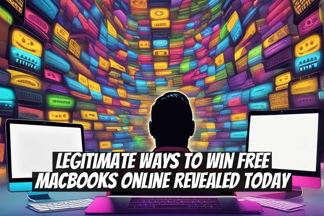Legitimate Ways to Win Free MacBooks Online Revealed Today