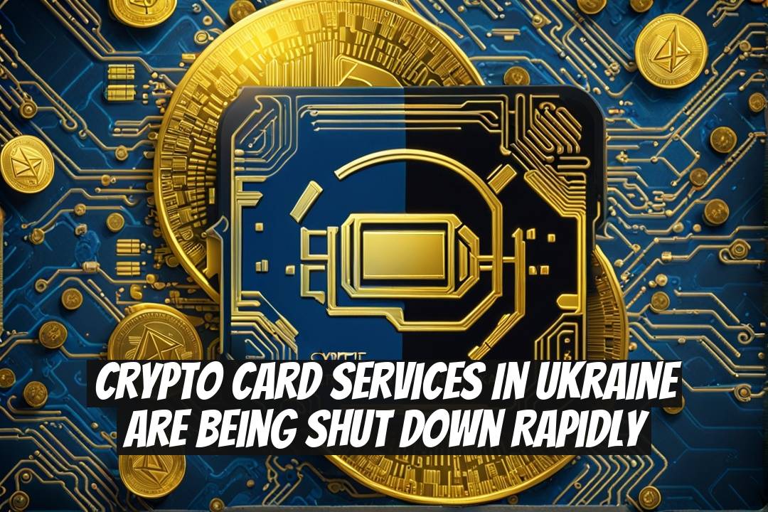 Crypto Card Services in Ukraine Are Being Shut Down Rapidly