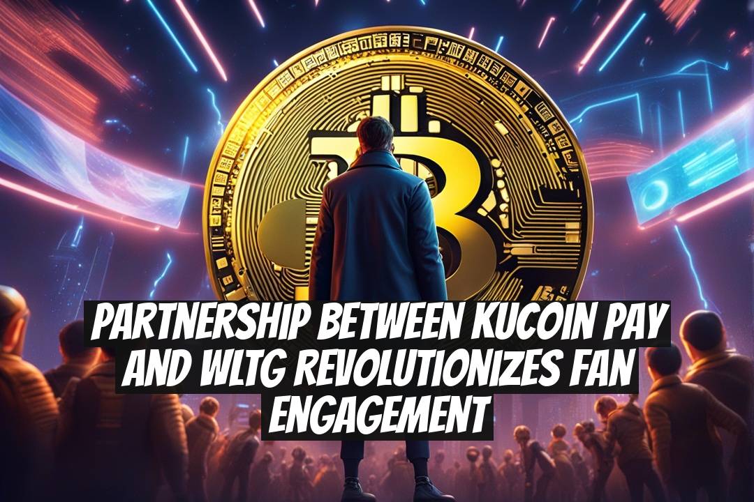 Partnership Between KuCoin Pay and WLTG Revolutionizes Fan Engagement