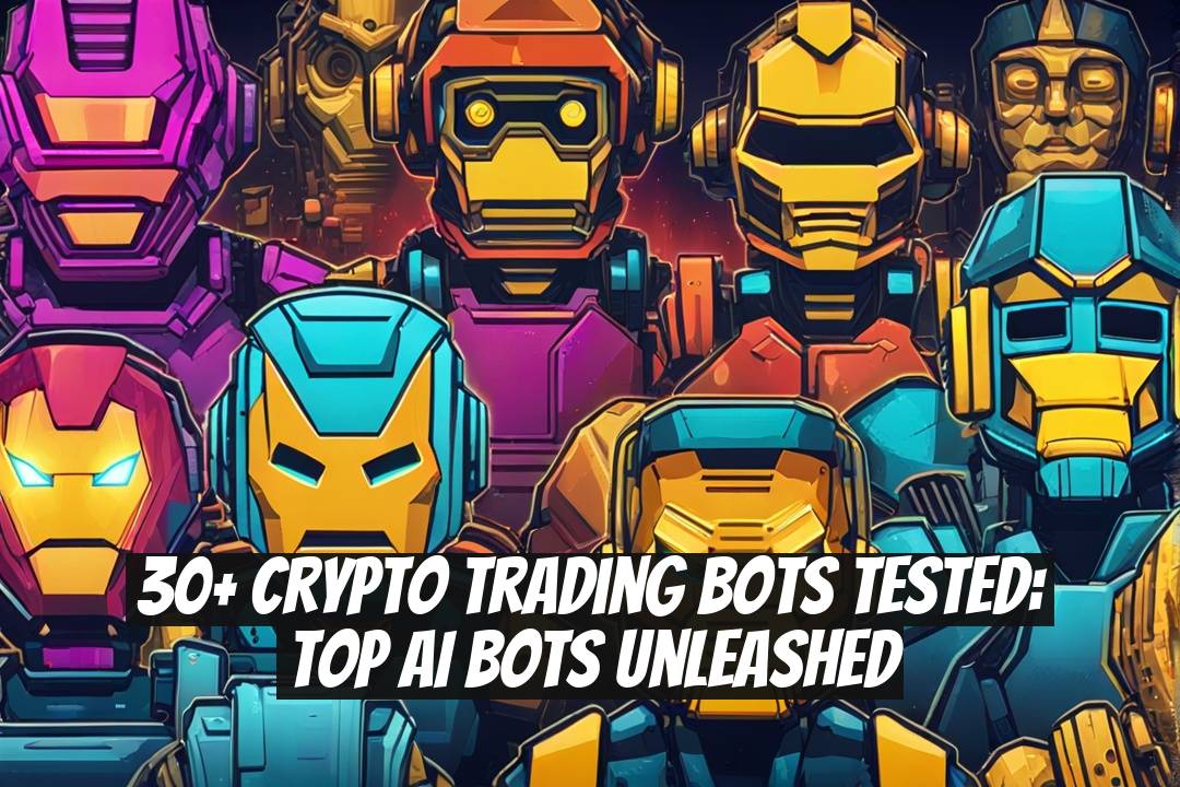 30+ Crypto Trading Bots Tested: Top AI Bots Unleashed