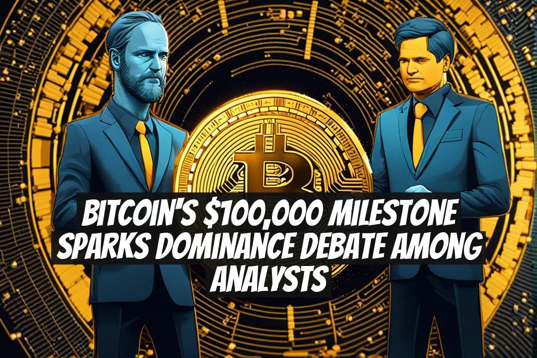 Bitcoin's $100,000 Milestone Sparks Dominance Debate Among Analysts
