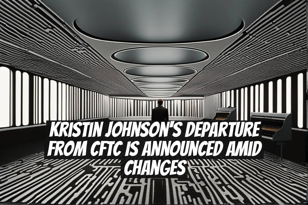 Kristin Johnson's Departure from CFTC is Announced Amid Changes