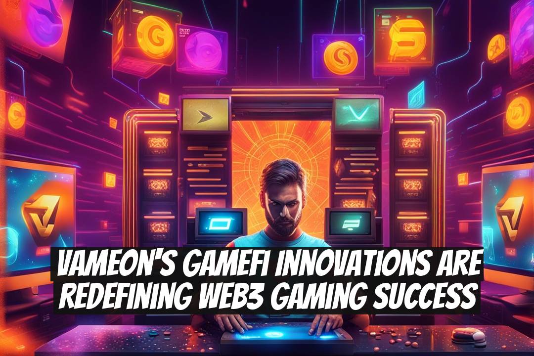 Vameon's GameFi Innovations Are Redefining Web3 Gaming Success
