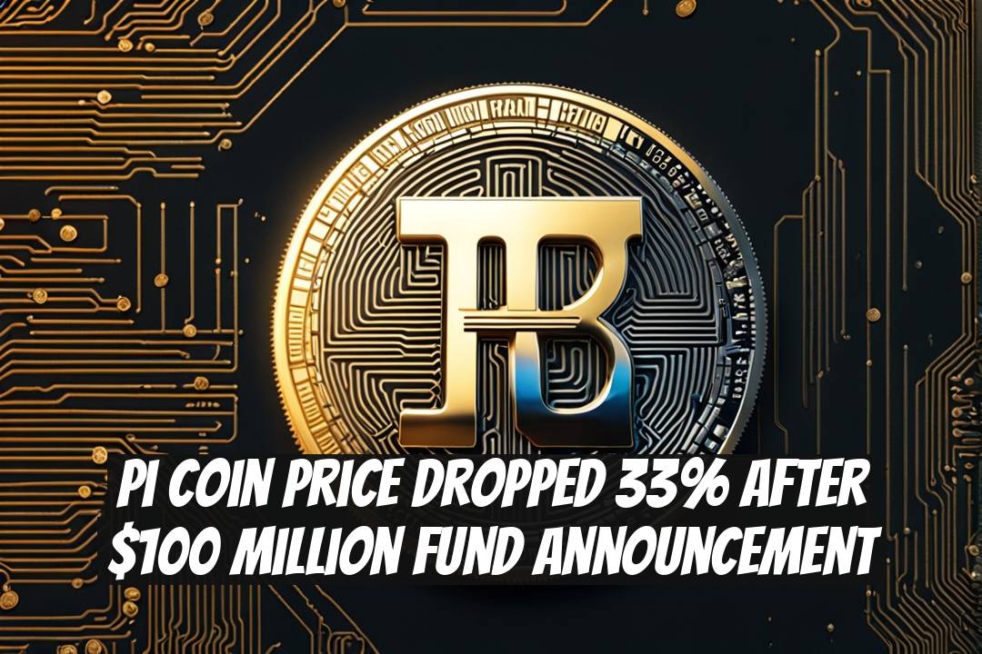 Pi Coin Price Dropped 33% After $100 Million Fund Announcement