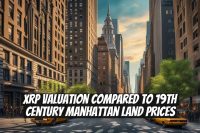 XRP Valuation Compared to 19th Century Manhattan Land Prices