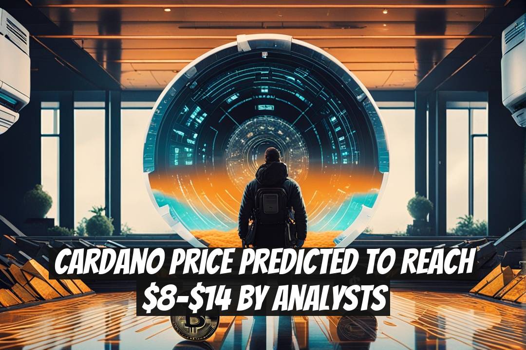 Cardano Price Predicted to Reach $8-$14 by Analysts