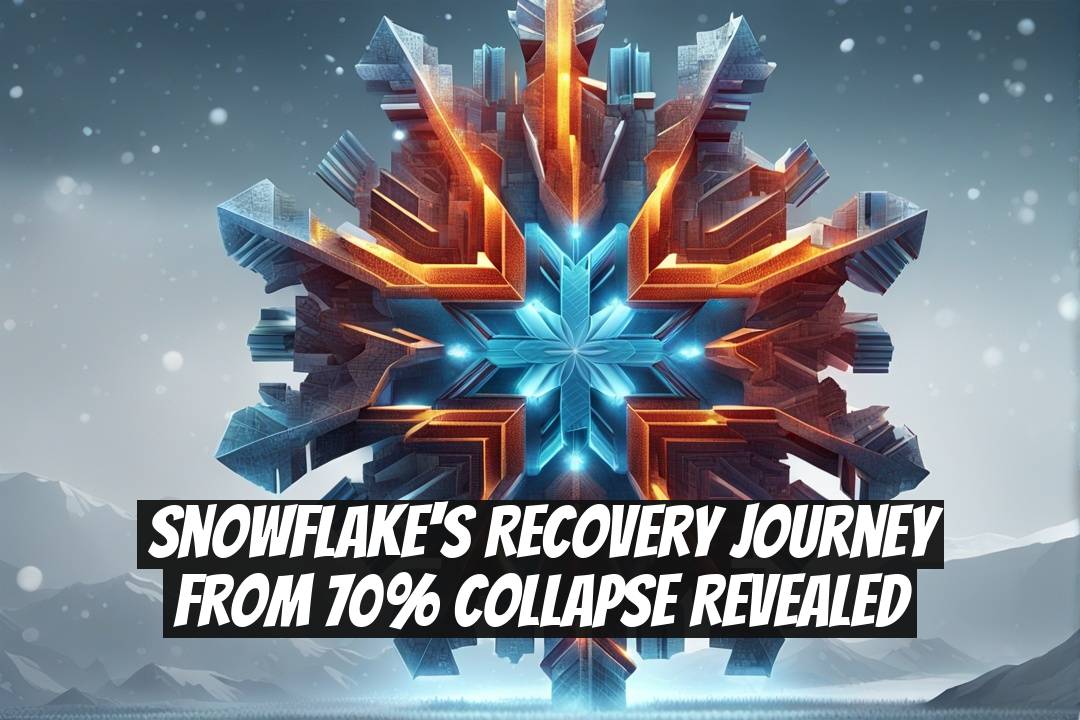 Snowflake's Recovery Journey from 70% Collapse Revealed