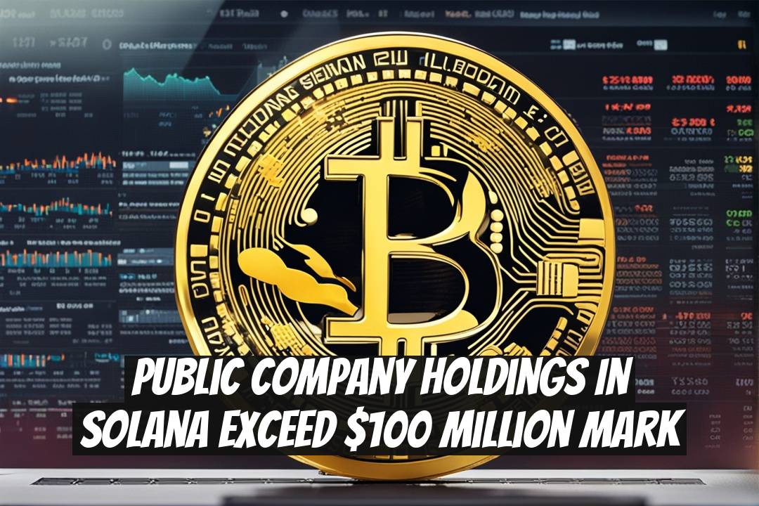 Public Company Holdings in Solana Exceed $100 Million Mark