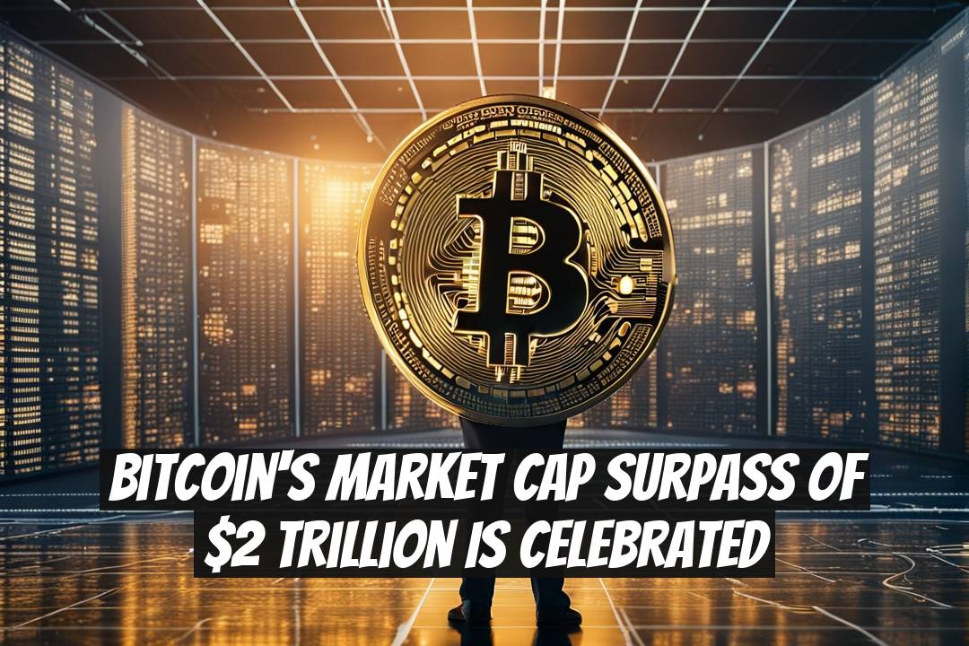 Bitcoin's Market Cap Surpass of $2 Trillion Is Celebrated