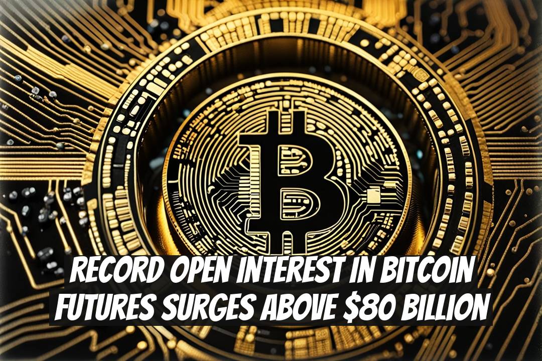Record Open Interest in Bitcoin Futures Surges Above $80 Billion