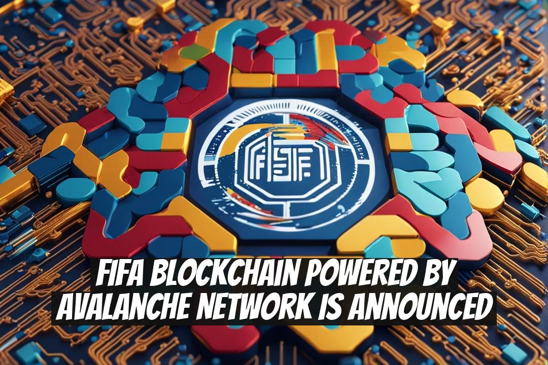 FIFA Blockchain Powered by Avalanche Network is Announced