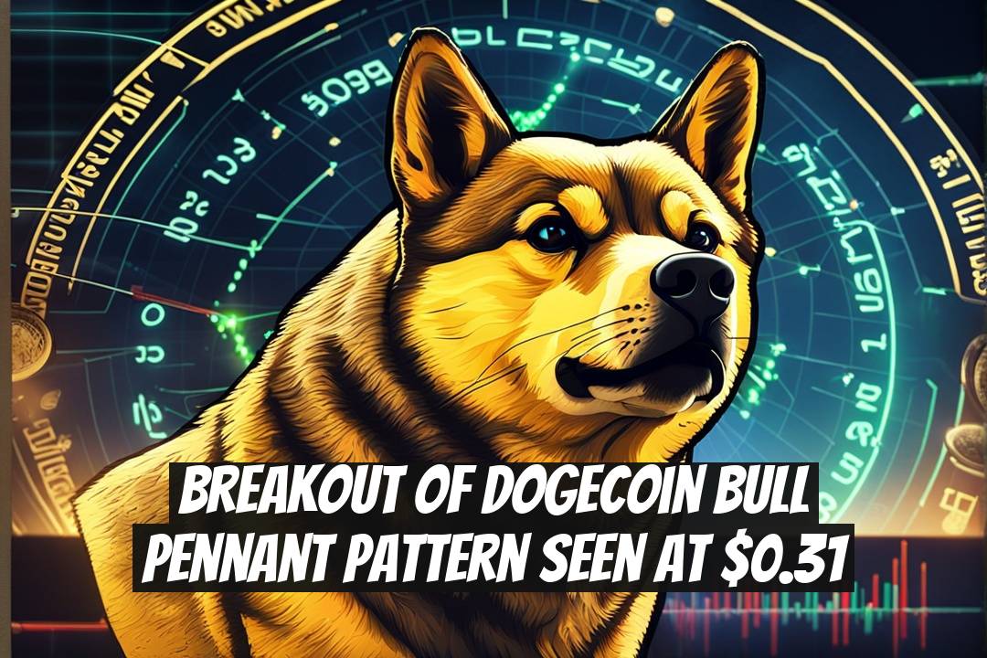 Breakout of Dogecoin Bull Pennant Pattern Seen at $0.31
