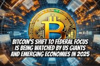 Bitcoin's Shift to Federal Focus Is Being Watched by US Giants and Emerging Economies in 2025
