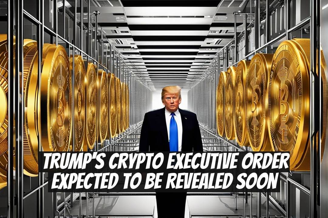 Trump's Crypto Executive Order Expected to Be Revealed Soon
