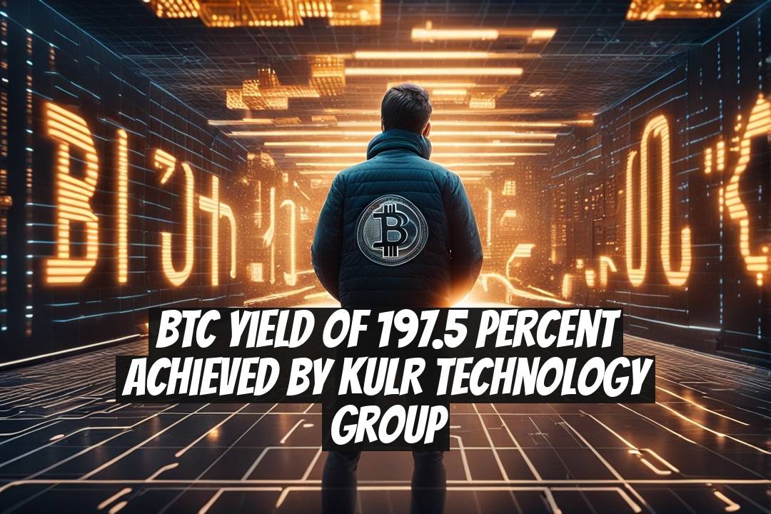 BTC Yield of 197.5 Percent Achieved by KULR Technology Group