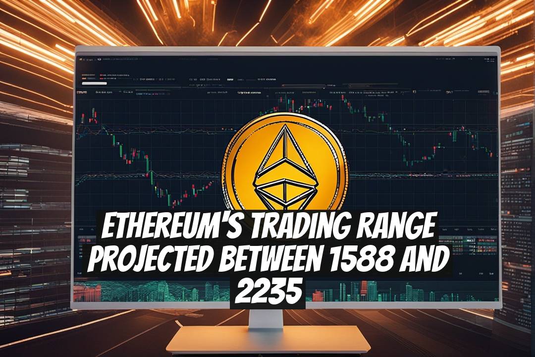 Ethereum's Trading Range Projected Between 1588 and 2235