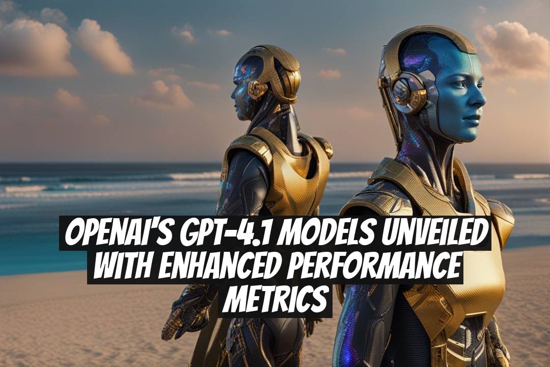 OpenAI's GPT-4.1 Models Unveiled with Enhanced Performance Metrics