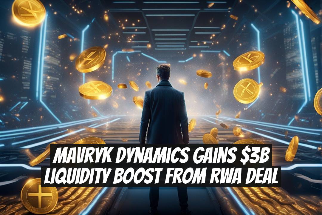 Mavryk Dynamics Gains $3B Liquidity Boost from RWA Deal
