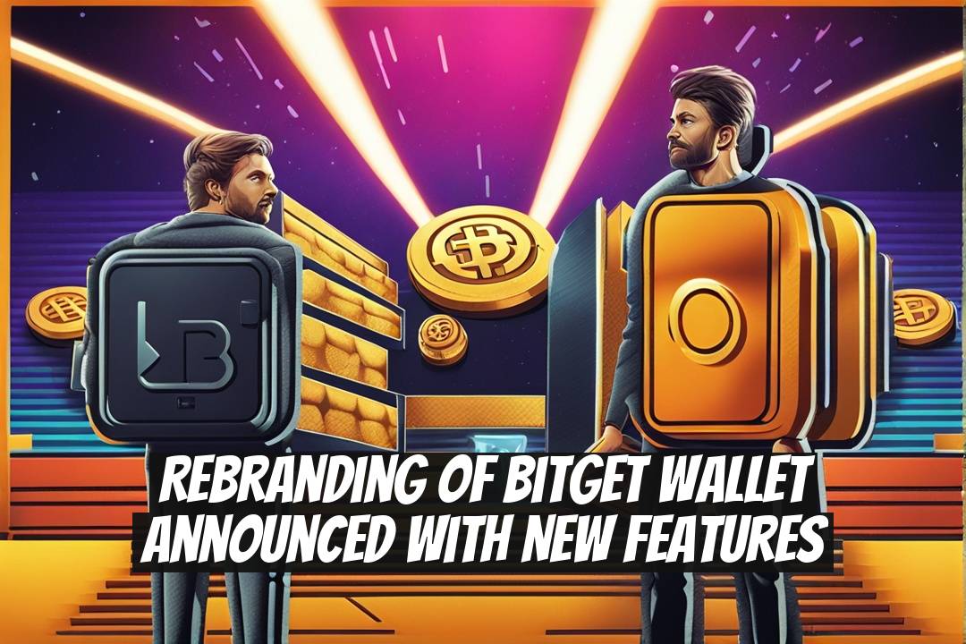 Rebranding of Bitget Wallet Announced with New Features